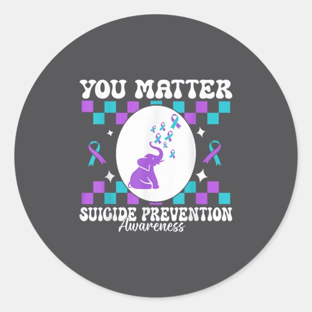 You Suicide Prevention Awareness Women  Classic Round Sticker (Front)