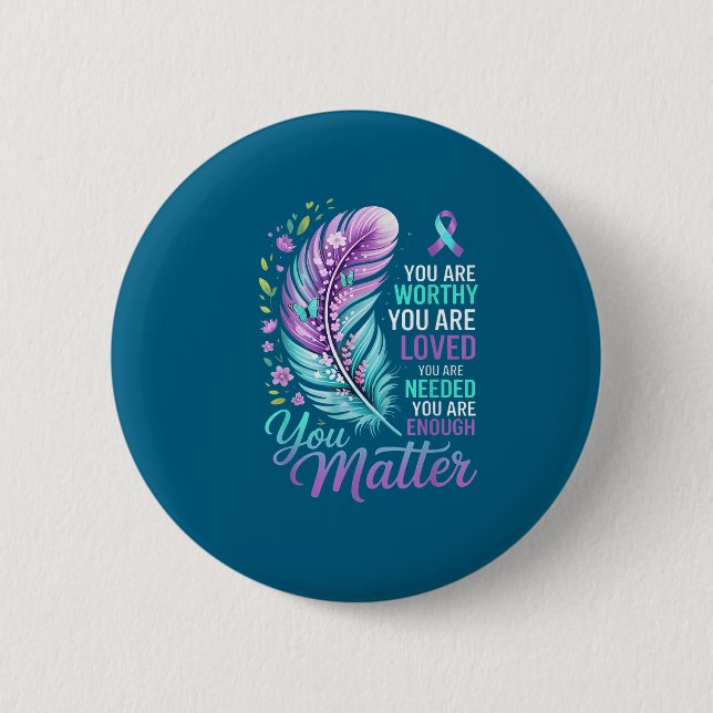 You Suicide Prevention Mental Health Awareness  Button (Front)