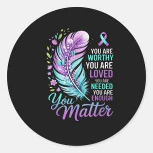 You Suicide Prevention Mental Health Awareness  Classic Round Sticker