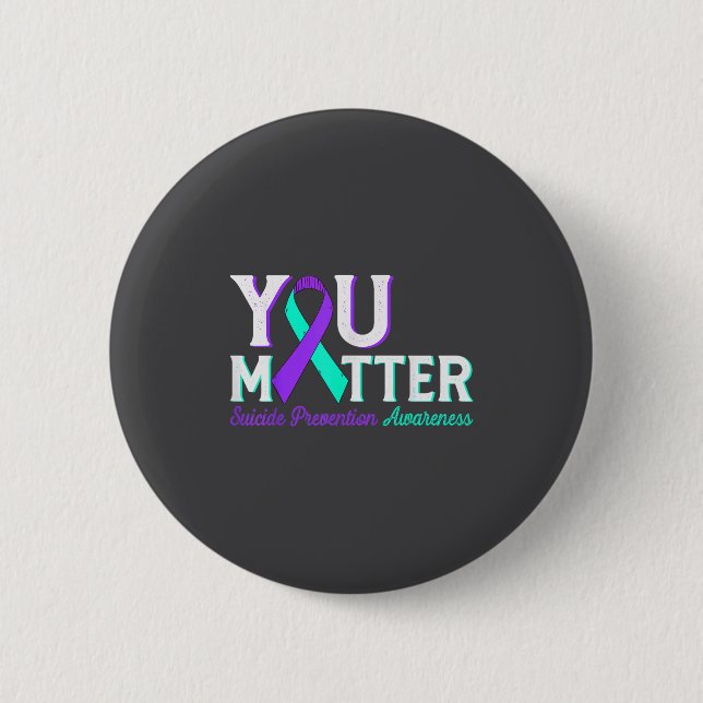 You Suicide Prevention Teal &amp; Purple Awareness Button (Front)