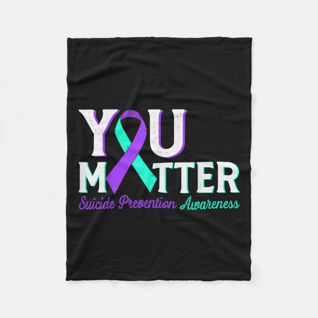 You Suicide Prevention Teal &amp; Purple Awareness Fleece Blanket (Front)