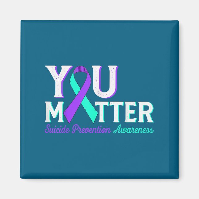 You Suicide Prevention Teal &amp; Purple Awareness Magnet (Front)