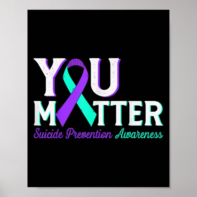You Suicide Prevention Teal &amp; Purple Awareness Poster (Front)