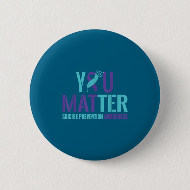 You - Suicide Prevention Teal Purple Awareness Rib Button (Front)