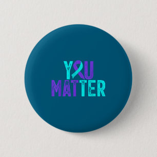 You - Suicide Prevention Teal Purple Awareness Rib Button