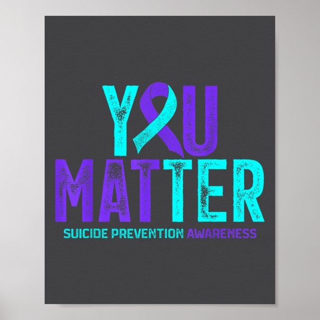 You - Suicide Prevention Teal Purple Awareness Rib Poster (Front)