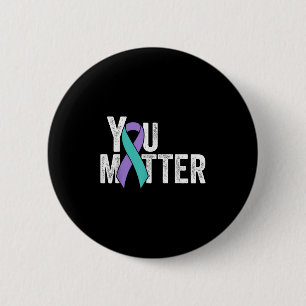 You Suicide Prevention Teal Purple Awareness Ribbo Button
