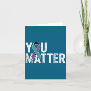 You Suicide Prevention Teal Purple Awareness Ribbo Card