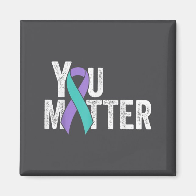 You Suicide Prevention Teal Purple Awareness Ribbo Magnet (Front)