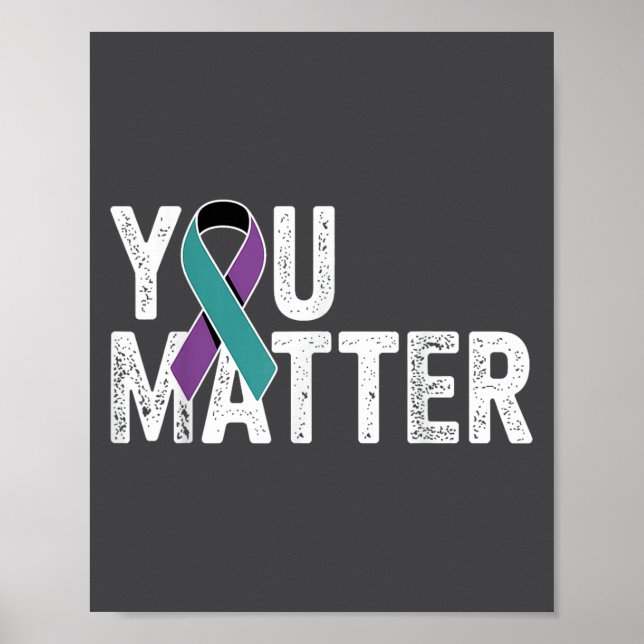You Suicide Prevention Teal Purple Awareness Ribbo Poster (Front)