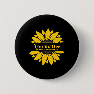 You Sunflower Mental Health Awareness Sticker Button