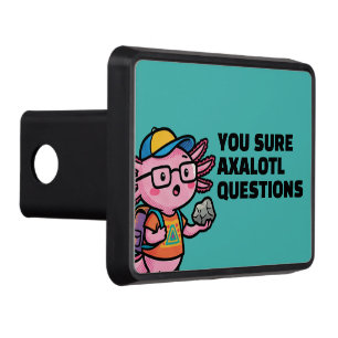You sure axolotl questions Cute Funny sacastic Hitch Cover