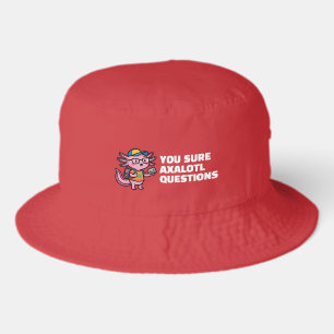 You sure axolotl questions Cute Sarcastic Meme Bucket Hat