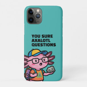 You sure axolotl questions Cute Sarcastic Meme iPhone 11 Pro Case