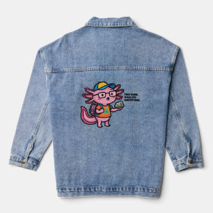 You sure axolotl questions Cute Sarcastic Meme Denim Jacket
