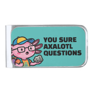You sure axolotl questions Cute Sarcastic Meme Silver Finish Money Clip