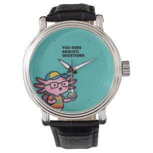 You sure axolotl questions Cute Sarcastic Meme Watch