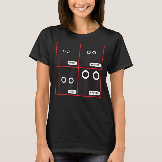You Sure You Don't Want To See My Bu@@hole  Cat Me T-Shirt (Front)