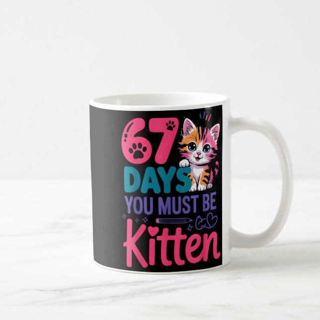 You Survived 67 Days Of School You Must Be Kitten  Coffee Mug (Right)