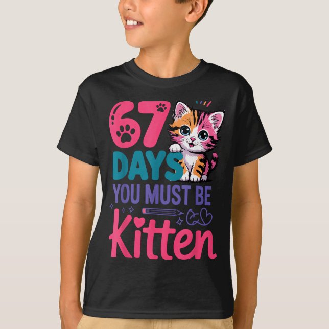 You Survived 67 Days Of School You Must Be Kitten  T-Shirt (Front)