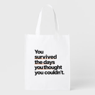You Survived: Inspirational Survival Quote Print Grocery Bag
