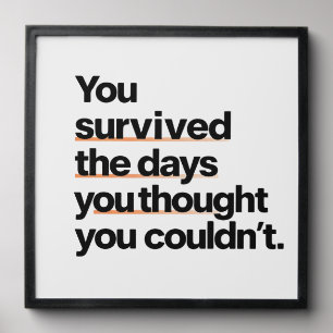 You Survived: Inspirational Survival Quote Print Peel And Stick Photo Tile
