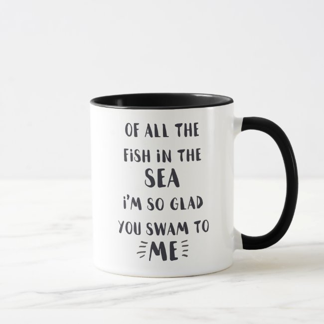 You swam to me - Black & white Quote Mug