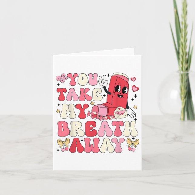 You Take My Breath Away Inhaler Rt Nurse Happy Val Card (Front)