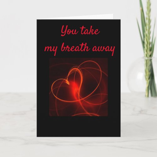 YOU TAKE MY BREATH AWAY LOVE CARD