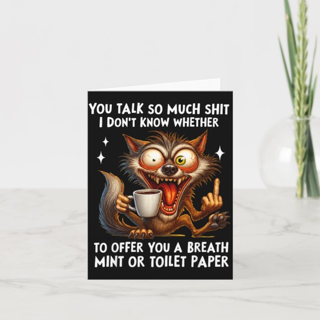 You Talk So Much I Don't Know Whether To Offer You Card (Front)