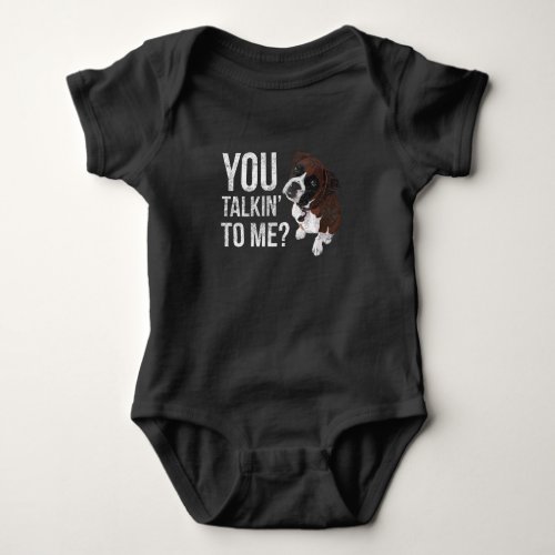 You Talkin To Me Cute Boxer Dog Lover Baby Bodysuit