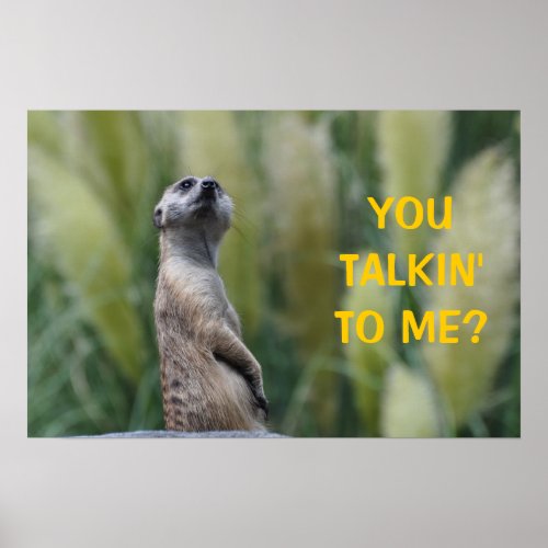 YOU TALKIN TO ME _ poster  print
