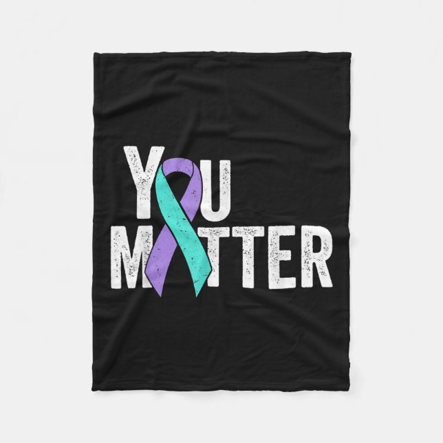 You Teal Purple Ribbon Suicide Prevention Awarenes Fleece Blanket (Front)