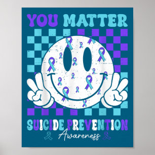 You Teal Purple Ribbon Suicide Prevention Awarenes Poster