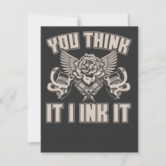 You Think It I Ink funny Tattoo Artist Note Card