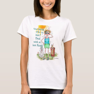 "You think this is hot", "hot flash" memory T-Shir T-Shirt
