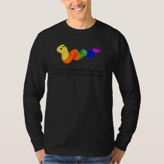 You Think Youve Felt True Fear You Think You've Kn T-Shirt
