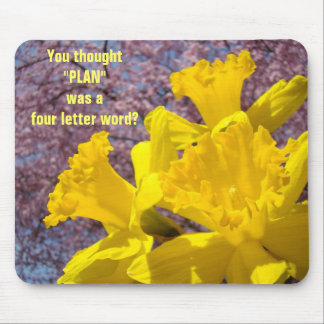 You thought PLAN was four letter word Office Humor Mouse Pad