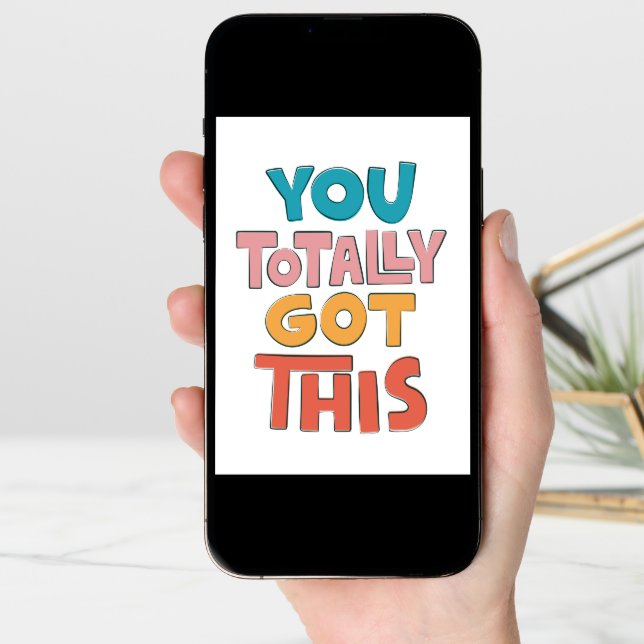You Totally Got This Encouragement Greeting Card (Front Digital)