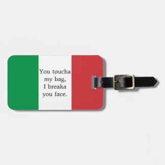 You Toucha My Bag I Breaka You Face Luggage Tag