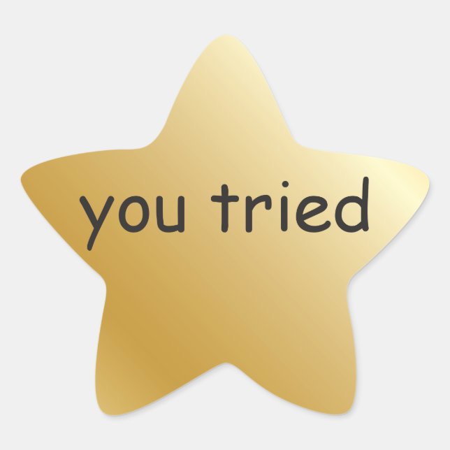 you tried Gold Star Sticker (Front)