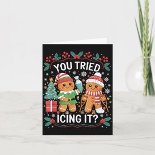 You Tried Icing It_ Gingerbread Christmas Design  Card