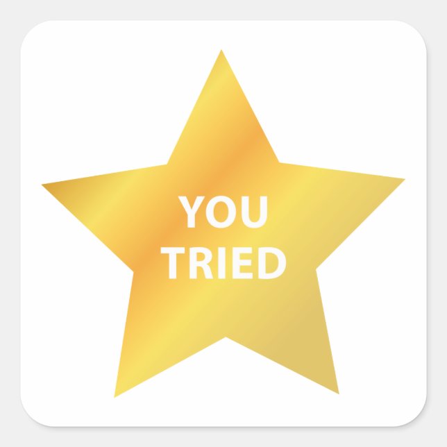 You Tried Square Sticker (Front)