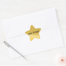 You tried star sticker | Zazzle
