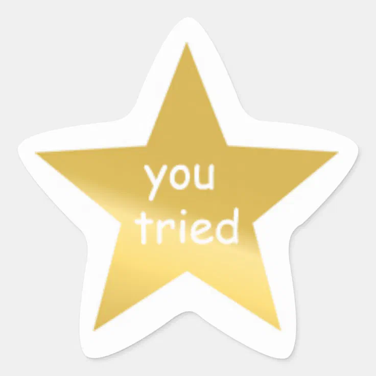 You Tried Sticker | Zazzle