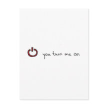 You turn me on