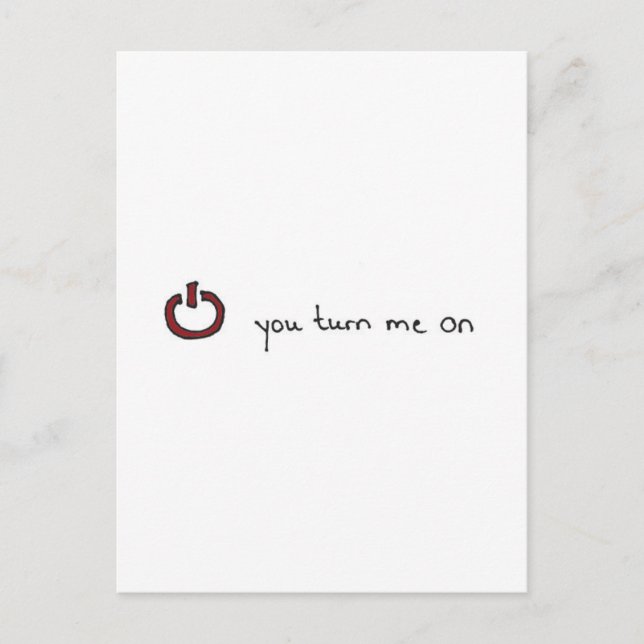 You turn me on postcard (Front)