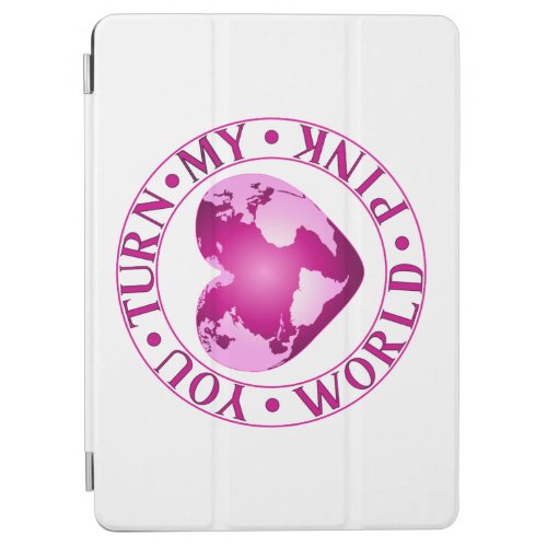 YOU TURN MY WORLD PINK Romantic Earth Heart Design iPad Air Cover