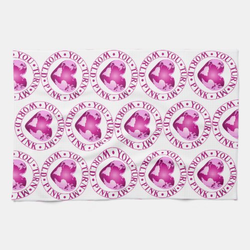 YOU TURN MY WORLD PINK Romantic Earth Heart Design Kitchen Towel