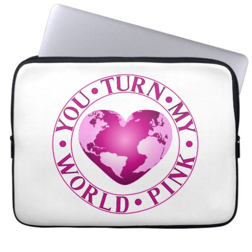 YOU TURN MY WORLD PINK Romantic Earth Heart Design Laptop Sleeve